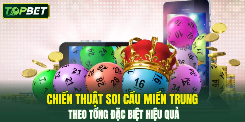 Chien Thuat Soi Cau Mien Trung Theo Tong Dac Biet Hieu Qua