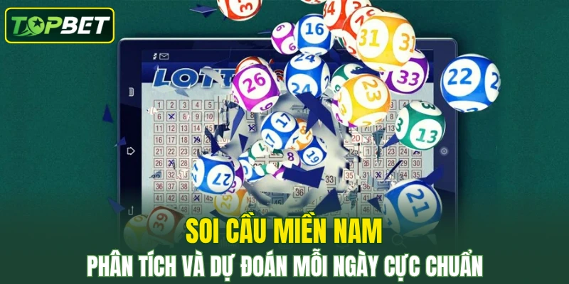 Soi Cầu Miền Nam – Phân Tích Và Dự Đoán Mỗi Ngày Cực Chuẩn