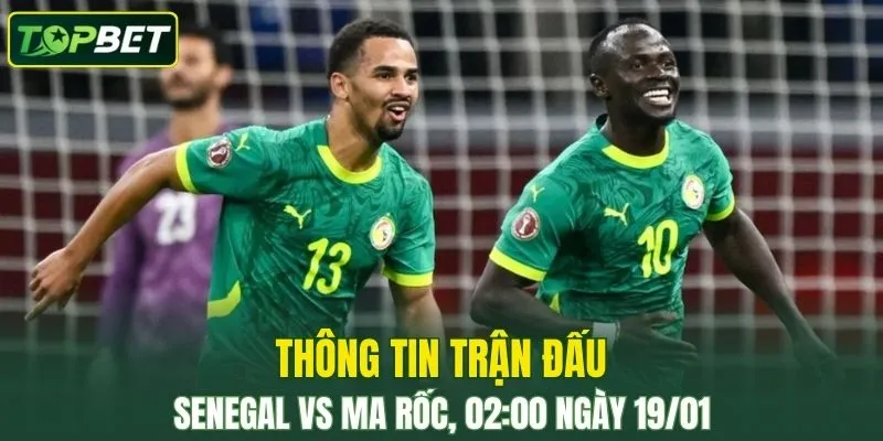 Thong Tin Tran Dau Senegal Vs Ma Roc Ngay 19 01 2026
