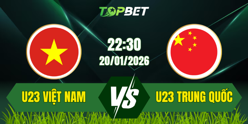Soi Kèo Trận U23 Việt Nam Vs U23 Trung Quốc Ngày 20/01/2026: Cuộc Chiến Lịch Sử